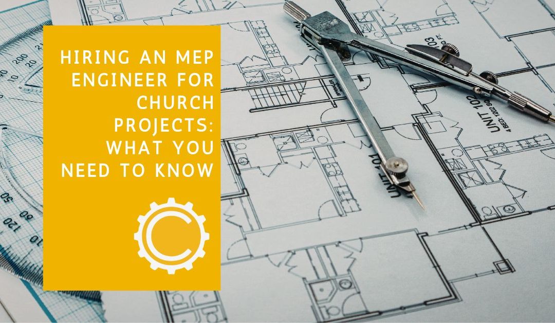 Hiring an MEP Engineer for Church Projects: What You Need to Know
